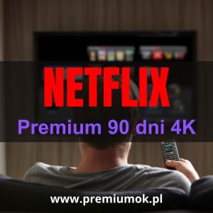 Konto Netflix Premium 90 dni 4K – opłacony polski profil bez VPN
